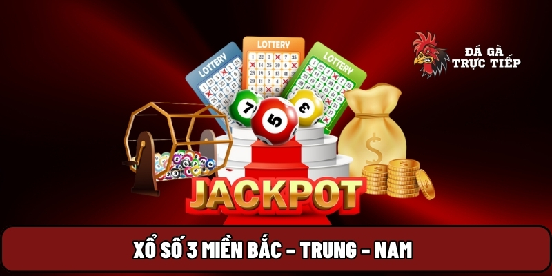 Đá Gà Trực Tiếp 18 Xổ số 3 miền Bắc – Trung – Nam